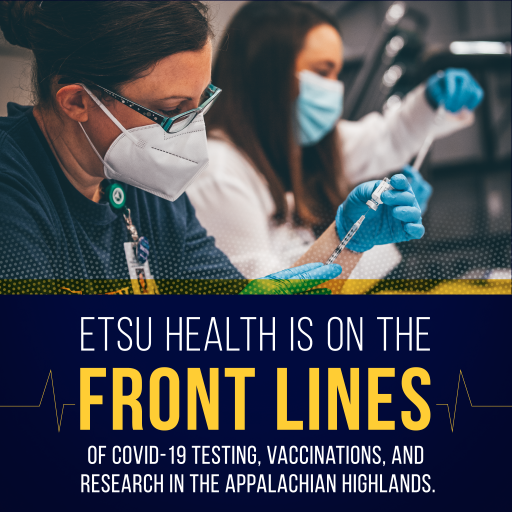 Providers draw vaccines in photo above text reading, "ETSU Health is on the front lines of COVID-19 testing, vaccinations, and research in the Appalachian Highlands."